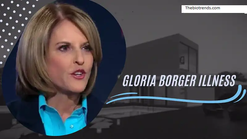 gloria borger illness